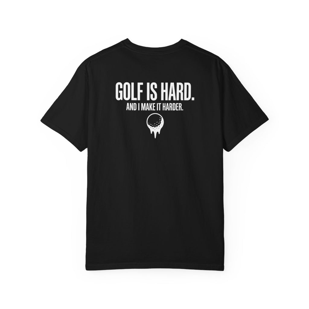 Golf Is Hard. Tee