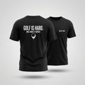 Golf Is Hard. Tee
